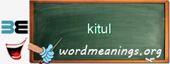 WordMeaning blackboard for kitul